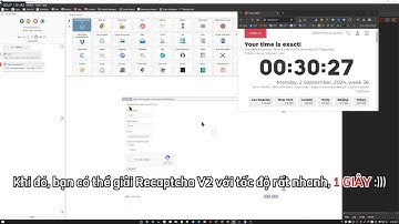 Giải quyết Recaptcha V2 bằng Xevil với tốc độ 1 GIÂY