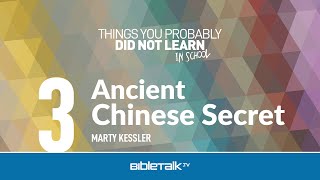 What is the Ancient Chinese Secret? – Marty Kessler | BibleTalk.tv