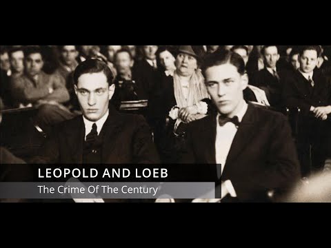 Leopold and Loeb - The Crime Of The Century