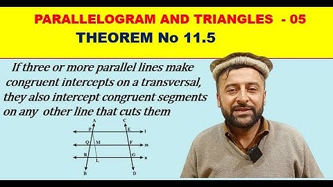 If Three or more parallel lines have equal intercepts on a transversal, then|| Theorem 05