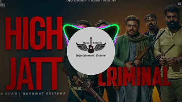 High Jatt - Bass Boosted | G Khan | Hashmat Sultana | Movie - Criminal | Latest Punjabi Song 2022 |