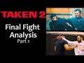 TAKEN 2 Final Fight | Martial Arts Analysis Part 1