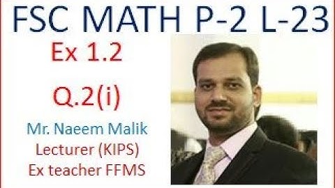 Q.2(i), exercise 1.2,  Ch 1 Function,  Lec 23, Fsc mathematics, 2ndyear; Prof Naeem (KIPS).