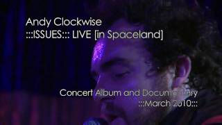 Andy Clockwise :::Issues::: LIVE [in Spaceland] (Trailer)