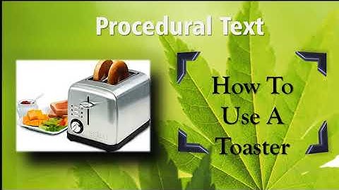 Proedural Text: How To Use a Toaster