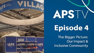 APS TV Episode 4: The Bigger Picture: Our Impact &amp; Inclusive Community
