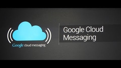 Google Cloud Messaging(GCM) Process