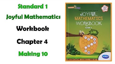 Class 1 Joyful Mathematics Workbook chapter 4 Making 10