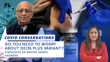 Everything to know about Delta Plus Variant with Top Virologist Dr Shahid Jameel | Priyata Brajabasi