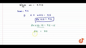 Sum of two numbers is 95. If one exceeds the other by 15, find the numbers....