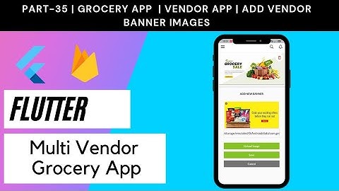 Flutter Multi Vendor Grocery App - Part 35 | Vendor App  | Add Vendor Banner Images