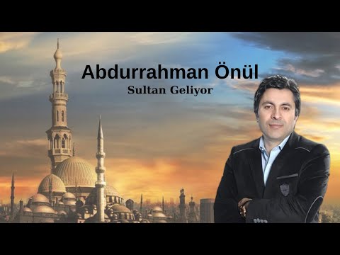 Abdurrahman Önül Sultan Geliyor (Altyazılı)