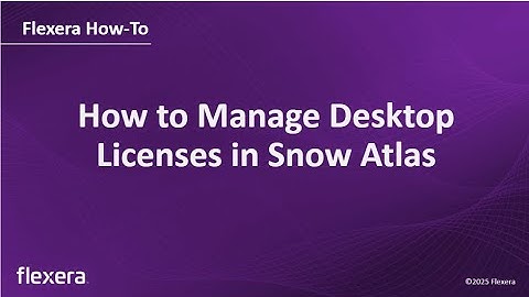 How to Manage Desktop Licenses in Snow Atlas