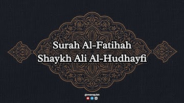 001 | سورة الفاتحة بصوت الشيخ علي الحذيفي