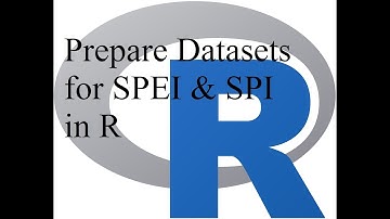 How to Prepare Datasets for SPEI and SPI  Estimation using SPEI Package in R Software