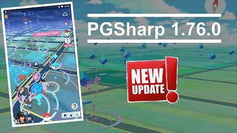 PGSharp 1.76.0 New Update | Pokemon GO Spoofing PC 2022