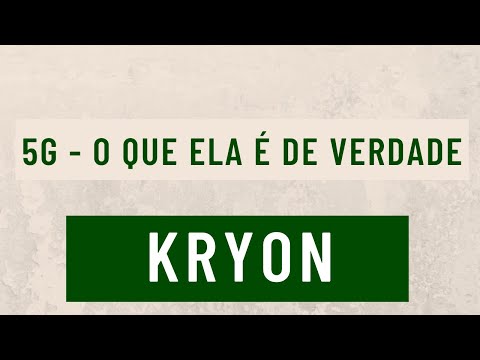 5G - Kryon revela tudo o que vocÃª precisa saber da 5G