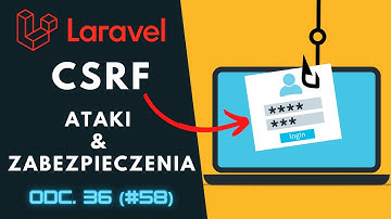 [Praktyczny kurs Laravel / PHP] CSRF w Laravelu - jak działa? Ataki i zabezpieczenia ⌨️ cz.36 (#58)