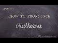 How to pronounce guilherme real life examples