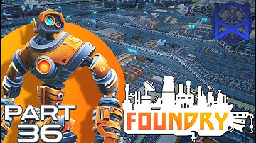 Foundry Early Access Gameplay Part 36