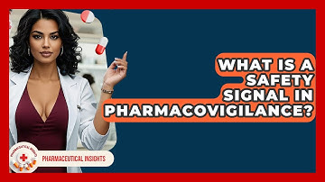 What Is A Safety Signal In Pharmacovigilance? - Pharmaceutical Insights
