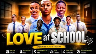 Love AT School Series Ep01 #Gatwaro Talent Films🇧🇮 Present
