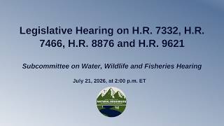 Legislative Hearing on H.R. 7332, H.R. 7466, H.R. 8876 and H.R. 9621