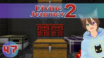 Divine Journey 2 - Episode 47 - Resonating into Extra Utilities