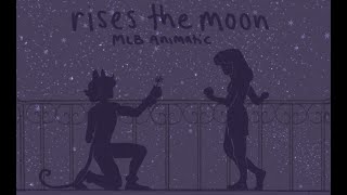 Rises The Moon - MLB Animatic