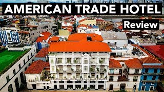 THE AMERICAN TRADE HOTEL REVIEW | CASCO VIEJO, PANAMA 🇵🇦
