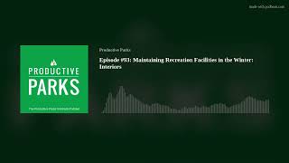 Episode #93: Maintaining Recreation Facilities in the Winter: Interiors