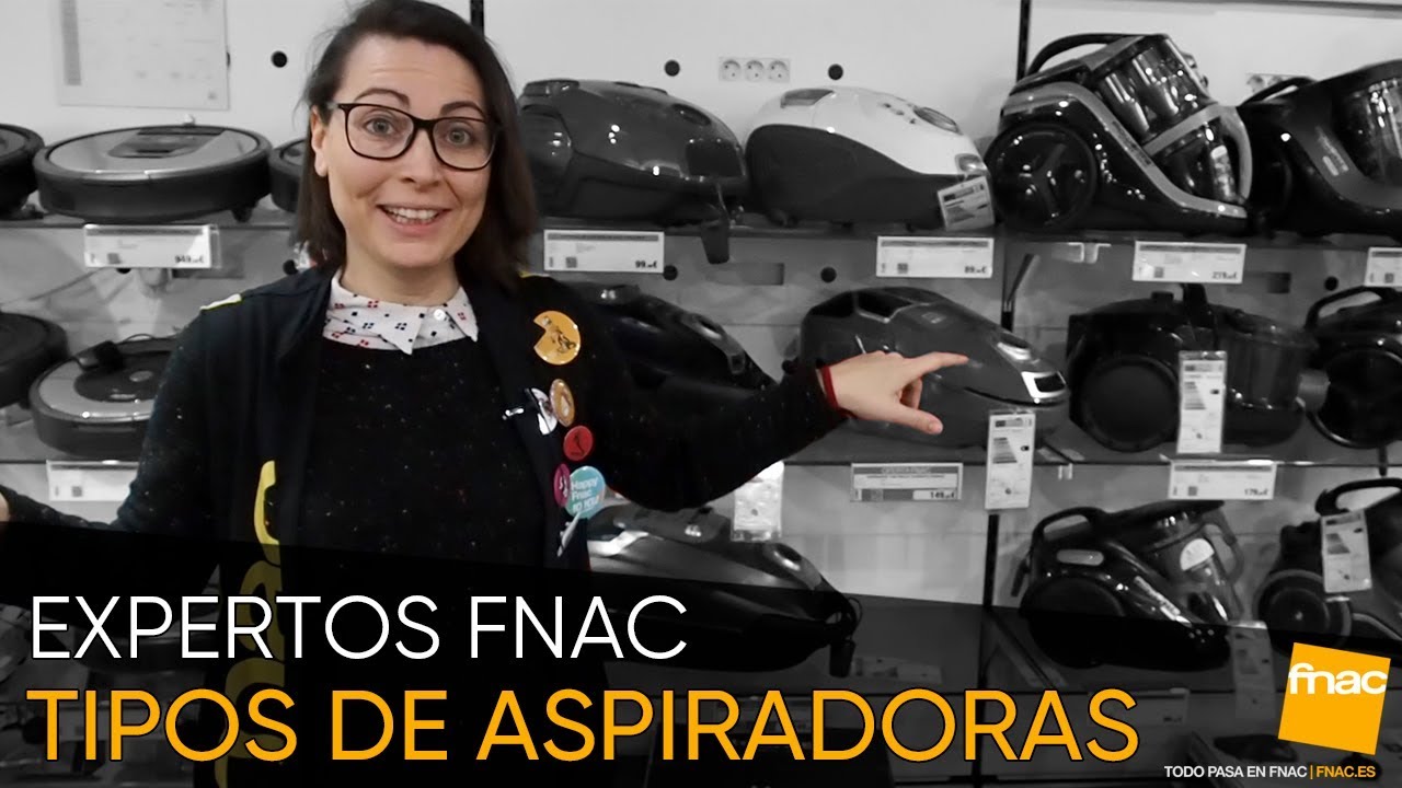 Tipos de aspiradoras - Expertos FNAC Home - YouTube