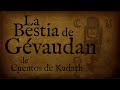 La Bestia de Gévaudan - Cuentos de Kadath (AudioRelato)