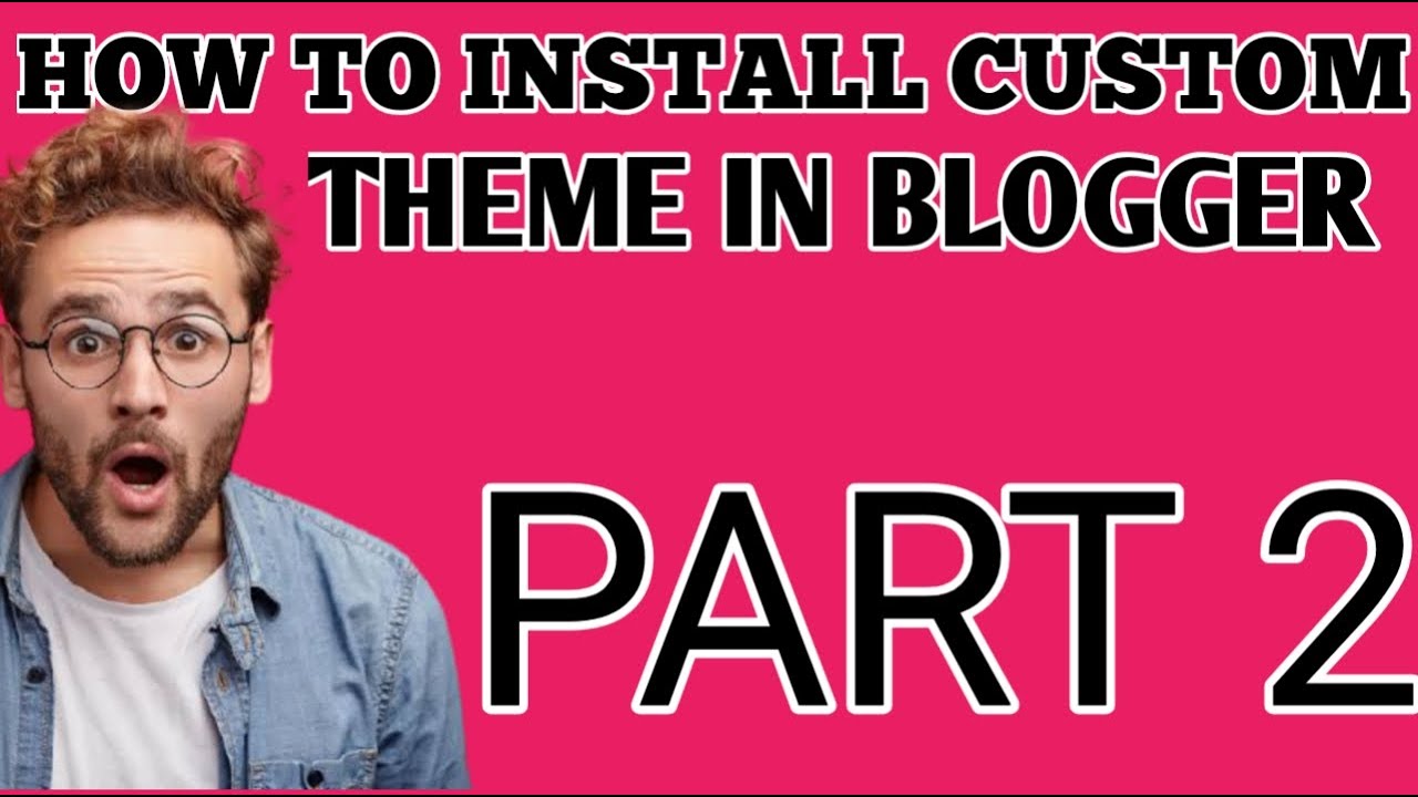 How To Install Custom Theme In Blogger Website/Blogger me custom theme ...