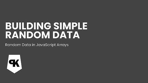 Building Simple Random Data using JavaScript Arrays