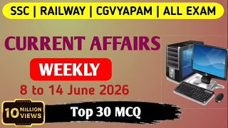 Weekly current affairs june 2026 | most important current affairs | 8th to 14th june 2026 CA