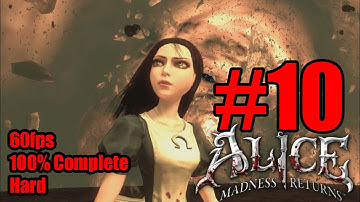 Alice: Madness Returns - Walkthrough Part 10 (100%/60FPS/FullHD) {Chapter 3: Oriental Grove}
