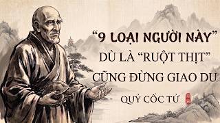 Gui Gu Zi: 9 Types of People You Should Keep at a Distance, Even If They Are 'Kin' | Ancient Wisdom