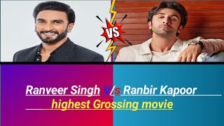 Ranveer Singh V/s Ranbir Kapoor highest Grossing movie 🎬🔥 // comparison video #movie #bollywood