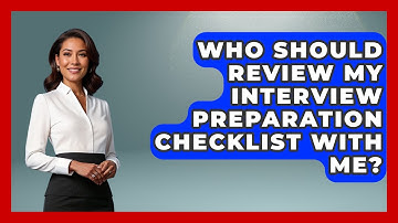 Who Should Review My Interview Preparation Checklist With Me? | Job Interview Pro Skills News