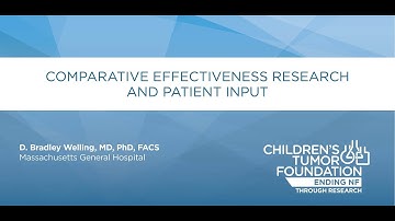 Comparative Effectiveness Research and Patient Input; D. Bradley Welling, MD, PhD