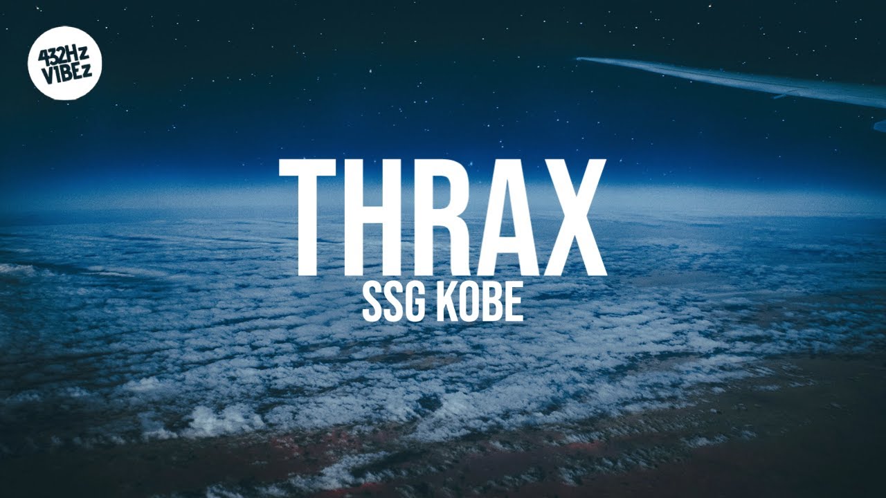 SSGKobe - Thrax (Lyrics) "Yeah I'm on the thrax" | TikTok Song (432Hz)