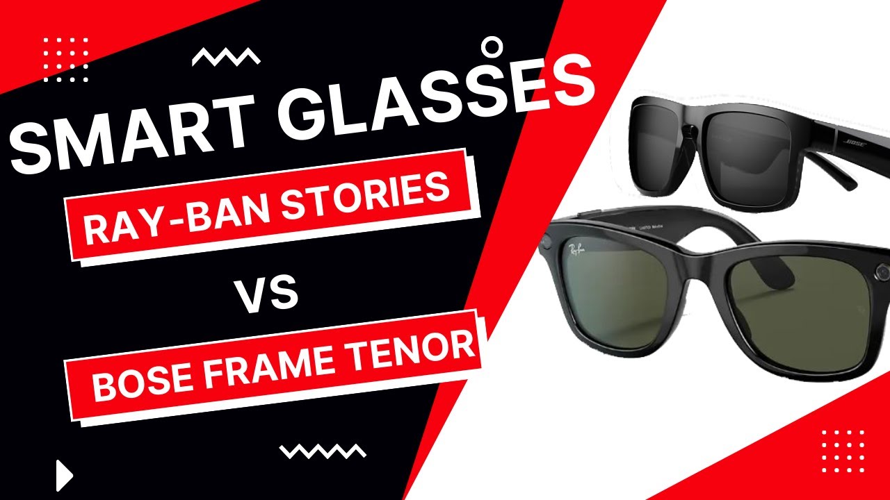 Smart Glasses comparison 2022 | Rayban Stories vs Bose Frames Smart glasses  - YouTube