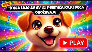 Dečja pesmica | Kuca laje av av 🐶