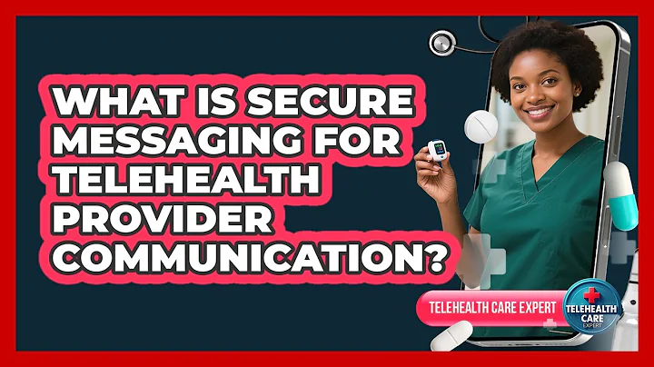What Is Secure Messaging For Telehealth Provider Communication? - Telehealth Care Expert