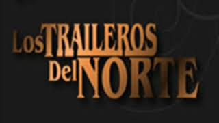 Video thumbnail of "Los Traileros - Dale un Cuartazo al Macho"