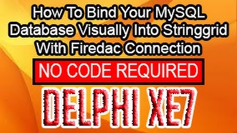How To Bind Visually Your MySQL Database Into Stringgrid With Firedac Connection