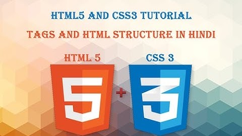 HTML5 and CSS3 tutorial in hindi - Part 2