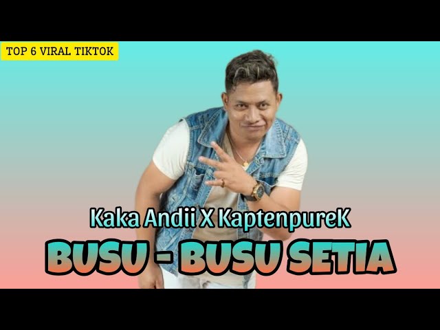 BUSU BUSU SETIA SILET OPEN UP | KAKA ANDI X KAPTENPUREK | LIRIK LAGU, VIRAL TIKTOK 2023, (Lyrics) 🎵 class=