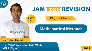 IIT JAM 2022 Physics Revision | Mathematical Methods | Part 2 | JAM झटपट Revision | Eduncle